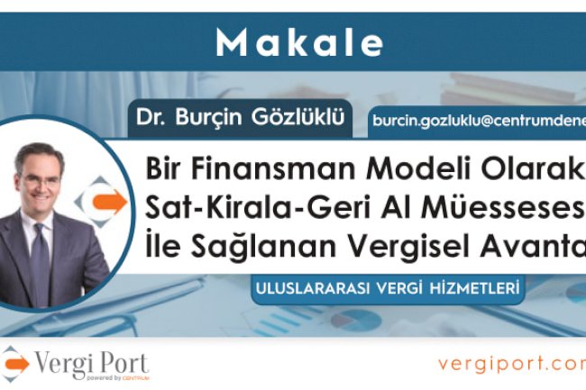 Bir Finansman Modeli Olarak Sat-Kirala-Geri Al Müessesesi İle Sağlanan Vergisel Avantajlar