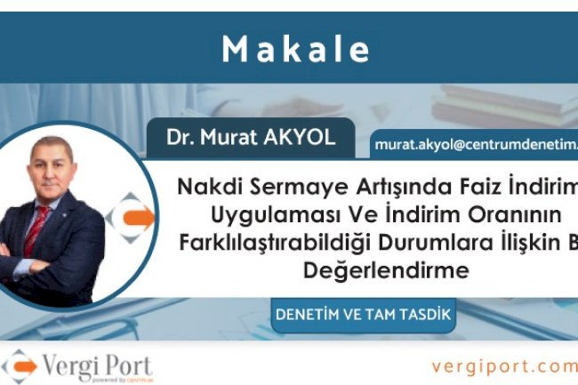 Nakdi Sermaye Artışında Faiz İndirimi Oranının Farklılaştırılabildiği Durumlara İlişkin Bir Değerlendirme