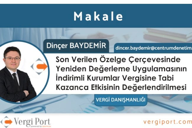 Son Verilen Özelge Çerçevesinde Yeniden Değerleme Uygulamasının İndirimli Kurumlar Vergisine Tabi Kazanca Etkisinin Değerlendirilmesi